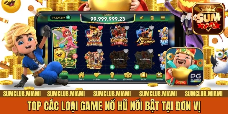 Top các loại game nổ hũ nổi bật tại đơn vị